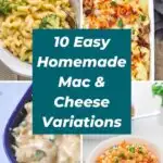 10 Easy Homemade Mac and Cheese Variations collage.