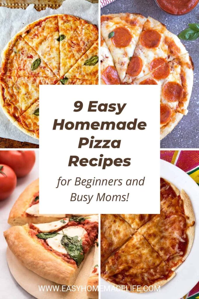 9 easy homemade pizza recipes for beginners and busy moms.