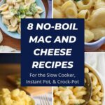 No-Boil Mac and Cheese Recipes (Slow Cooker, Instant Pot, & Crock-Pot Options) collage.