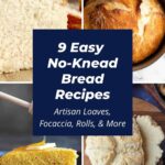 9 easy no-knead bread recipes artisan loaves, focaccia, rolls and more collage.