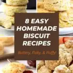 8 homemade biscuit recipes (buttery, flaky & fluffy!) collage.