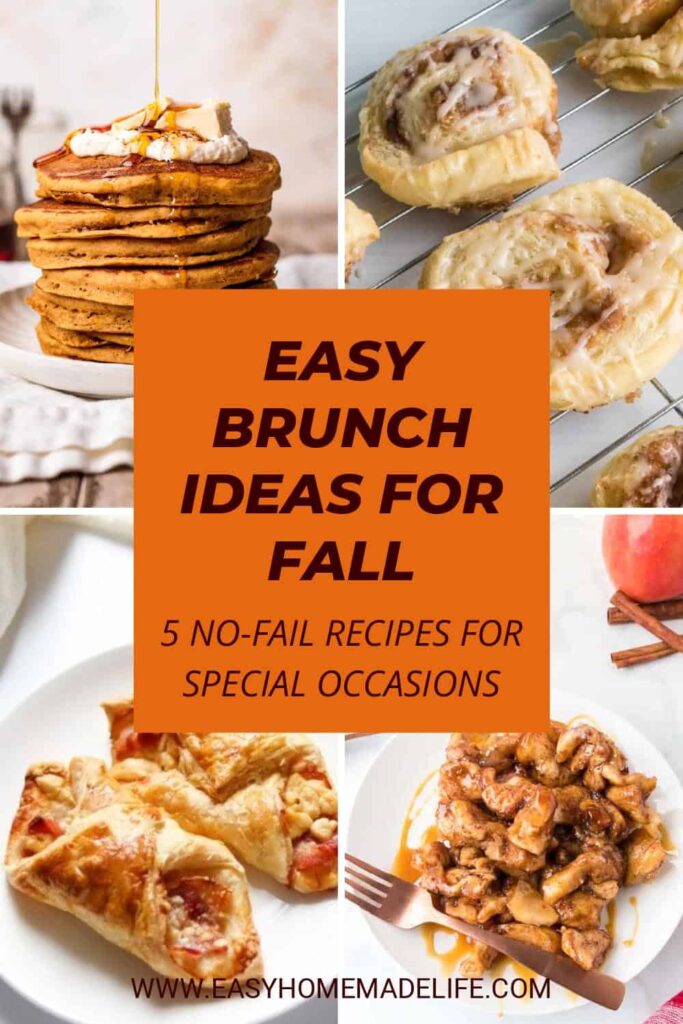 Easy Brunch Ideas for Fall, 5 No-Fail Recipes For Special Occasions collage.