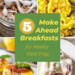 5 Make Ahead Breakfasts For Weekly Meal Prep collage.