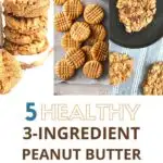 5 healthy 3-ingredient peanut butter cookie recipes collage.