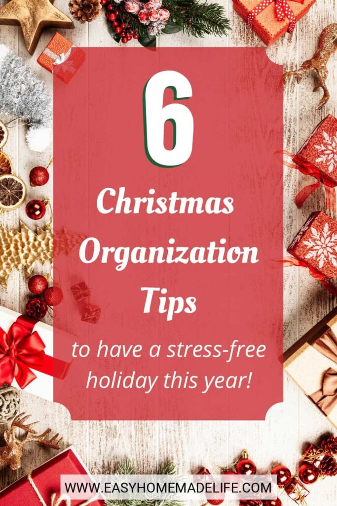 6 Christmas Organization Tips to have a stress-free holiday this year.