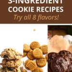 Flourless 3-ingredient cookie recipes, try all 8 flavors collage.