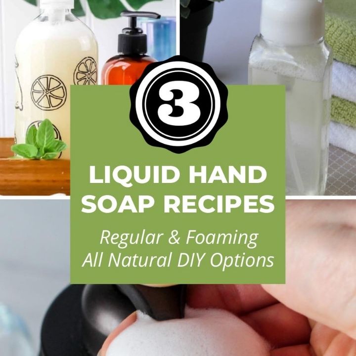 3 Liquid hand soap recipes, regular and foaming all natural DIY options collage.