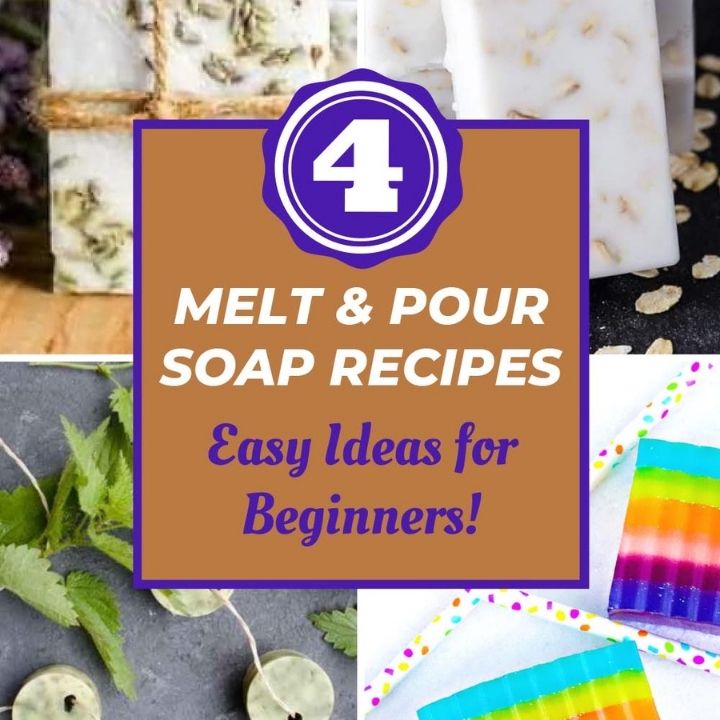 4 Melt and pour soap recipes, easy ideas for beginners collage.