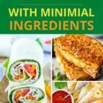 Easy lunch ideas for teens with minimal ingredients collage.