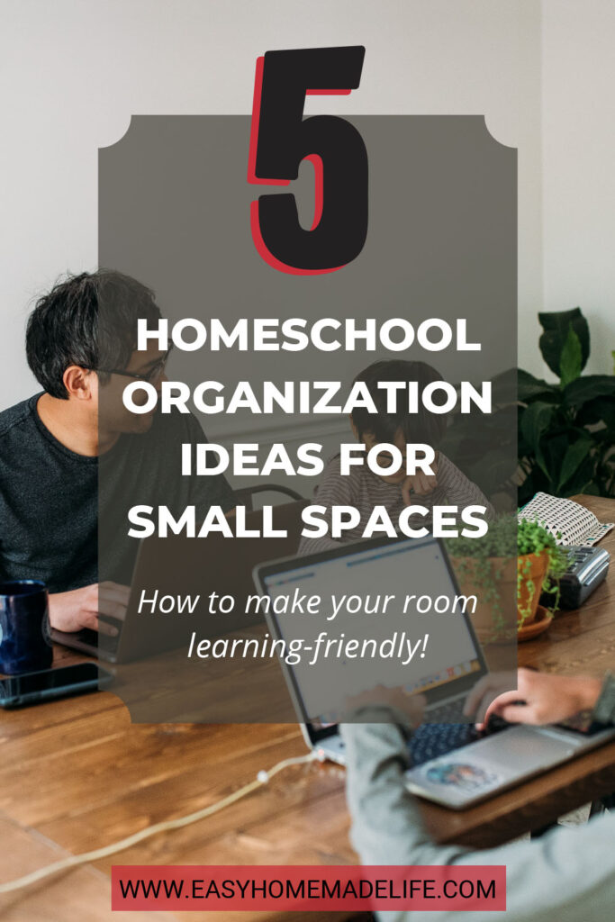 5 Homeschool organization ideas for small spaces. How to make your room learning-friendly.