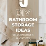 5 DIY bathroom storage ideas for countertops and closets.