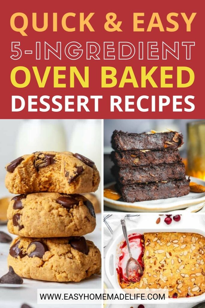 Quick and easy 5-ingredient oven baked dessert recipes collage.