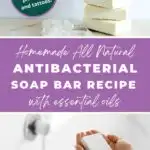 Homemade all natural antibacterial soap bar recipe with essential oils.