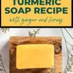 DIY turmeric soap recipe with ginger and honey.