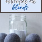 Dryer balls essential oil blends.