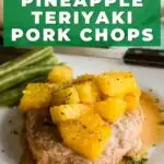 baked pineapple teriyaki pork chops with pineapple chunks on top