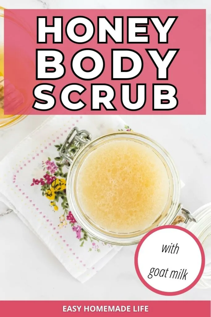 milk and honey sugar scrub in jar with text saying Honey Body Scrub with Goat Milk