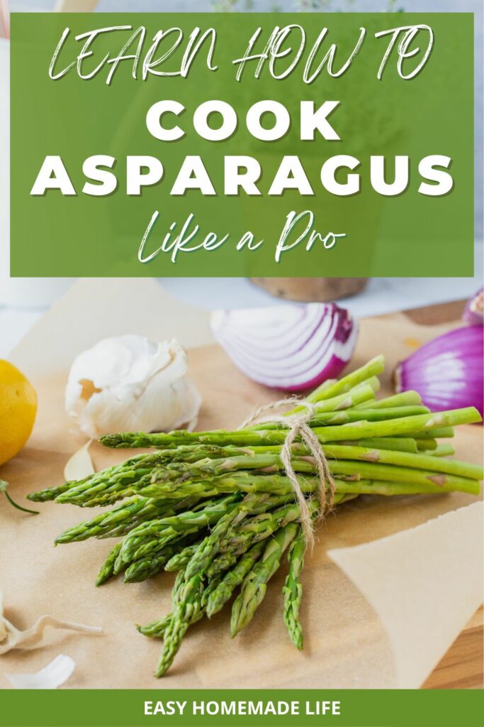 Learn how to cook asparagus like a pro.