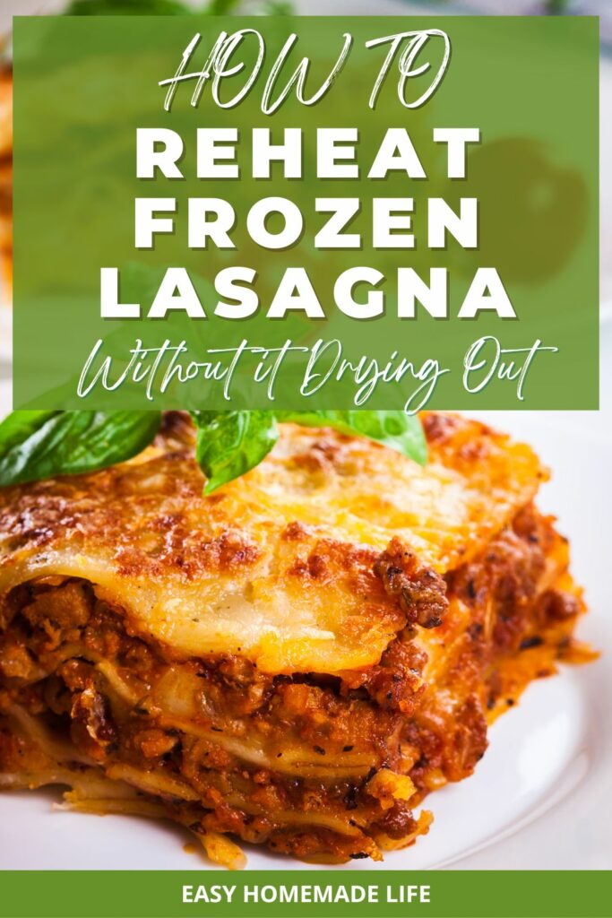 How to reheat frozen lasagna without drying it out.