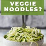 What's the deal with veggie noodles?