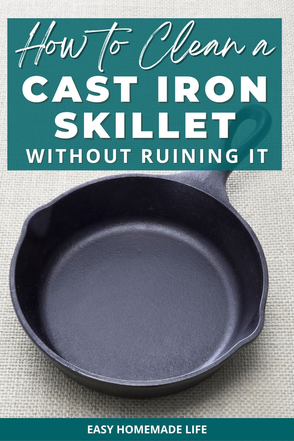 How to clean a cast iron skillet without ruining it.