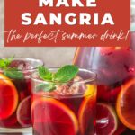 How to make sangria, the perfect summer drink.
