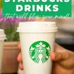 Best ever starbucks drinks that will blow your min.