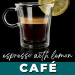 Espresso with lemon - cafe romano.