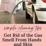 Get rid of the gas smell from hands and skin with six methods.