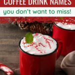 Best christmas coffee drink names you don't want to miss.