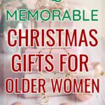 17 unique and memorable Christmas gifts for older women.