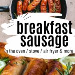 Breakfast sausage in the oven, air fryer and more.