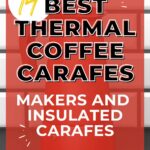 Best thermal coffee carafe makers and insulated carafes.