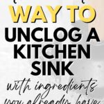 The best way to unclog a kitchen sink with ingredients you already have.