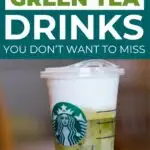 Starbucks green tea drinks you don't want to miss.