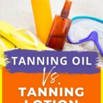 Tanning oil vs tanning lotion - which is best for you?