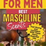 Advertisement for essential oil blends for men, showcasing five small glass bottles of oil with various herbs and nuts. Text highlights "Best Masculine Scents" and a callout for feeling strong and confident.