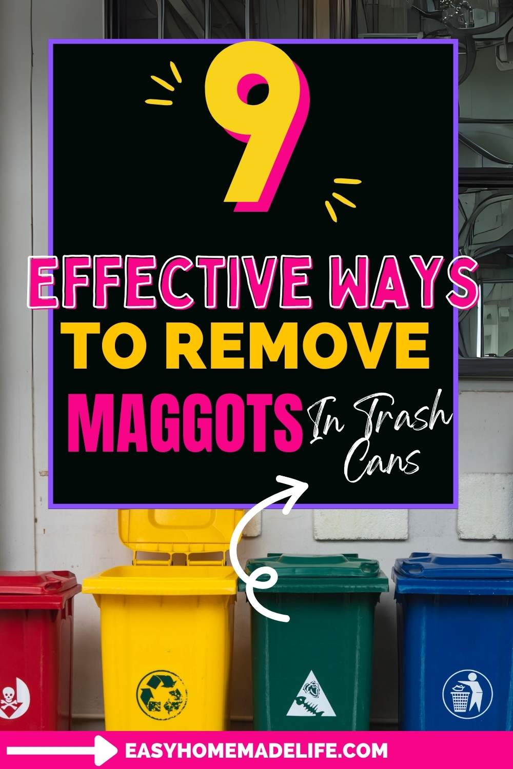 9 Effective Ways To Remove Maggots In Trash Cans