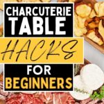 Image with various charcuterie items including crackers, chips, meats, and cheeses. Text overlay reads "Charcuterie Table Hacks for Beginners." Website: easyhomemadelife.com.