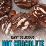 Text overlay reads, "Easy Delicious Hot Chocolate Cookies" at the bottom.