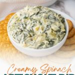 Text overlay reads: "Creamy Spinach Artichoke Dip with Fresh Spinach.