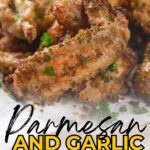 A plate of crispy chicken wings garnished with parsley, labeled as "Parmesan and Garlic Wings Recipe" with a note that it will impress your guests.