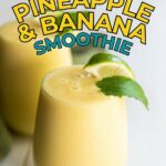 Pin reads Sweet and Creamy Pineapply and Banana Smoothie by Easy Homemade Life.
