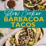 Three barbacoa tacos with shredded beef, avocado slices, onions, and cilantro. Text overlay reads "Slow Cooker Barbacoa Tacos.
