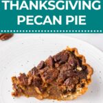 A slice of pecan pie on a white plate with text above reading "Classic Thanksgiving Pecan Pie.