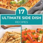 Collage of three side dishes: a broccoli casserole, breaded zucchini fries, and glazed carrots, with text overlay reading "17 Ultimate Side Dish Recipes" and website "easyhomemadelife.com".