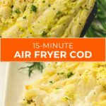 Close-up of cooked cod fillet garnished with herbs, with text overlay reading "15-Minute Air Fryer Cod" and website "easyhomemadelife.com" at the bottom.