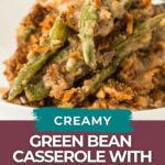 Close-up of creamy green bean casserole topped with crispy onions, served on a white plate. Text below reads “Creamy Green Bean Casserole with Cream of Mushroom Soup.”.